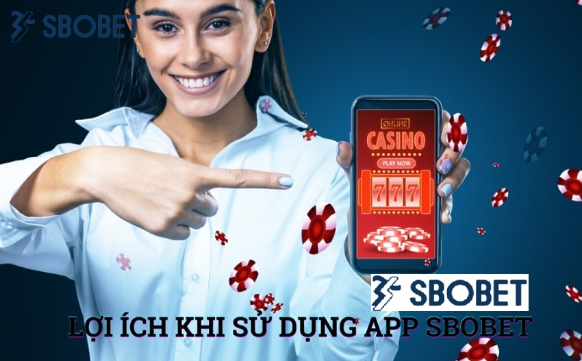 Đánh giá ưu điểm của app Sbobet 